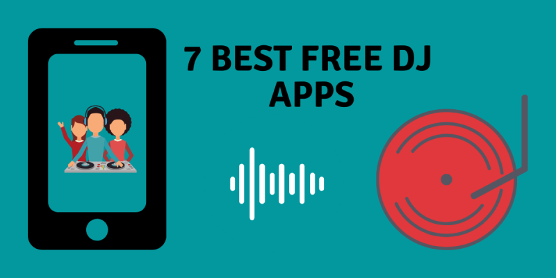 7 Best Free DJ Apps