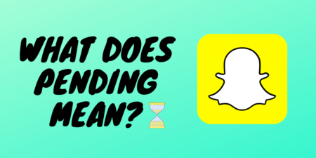 What Does pending mean on Snapchat