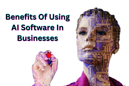 Benefits Of Using AI Software In Businesses